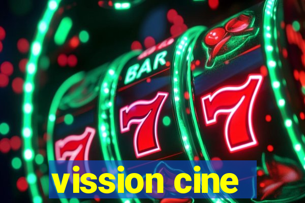 vission cine